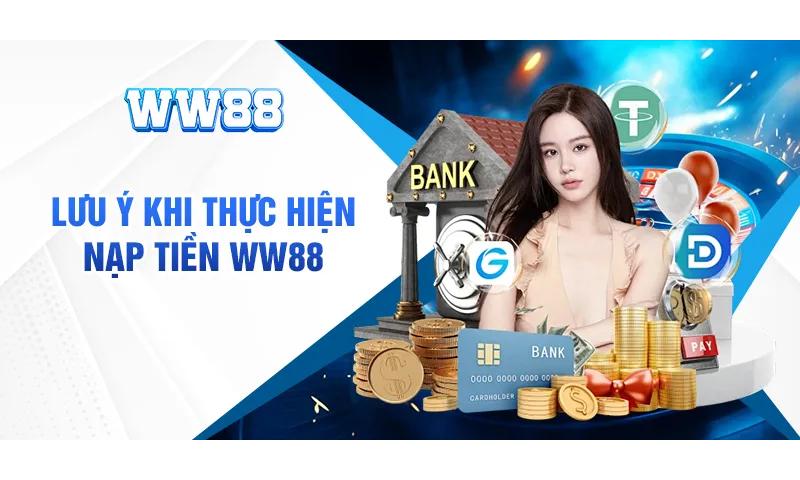 Một số vấn đề bet thủ cần lưu ý khi nạp tiền Ww88